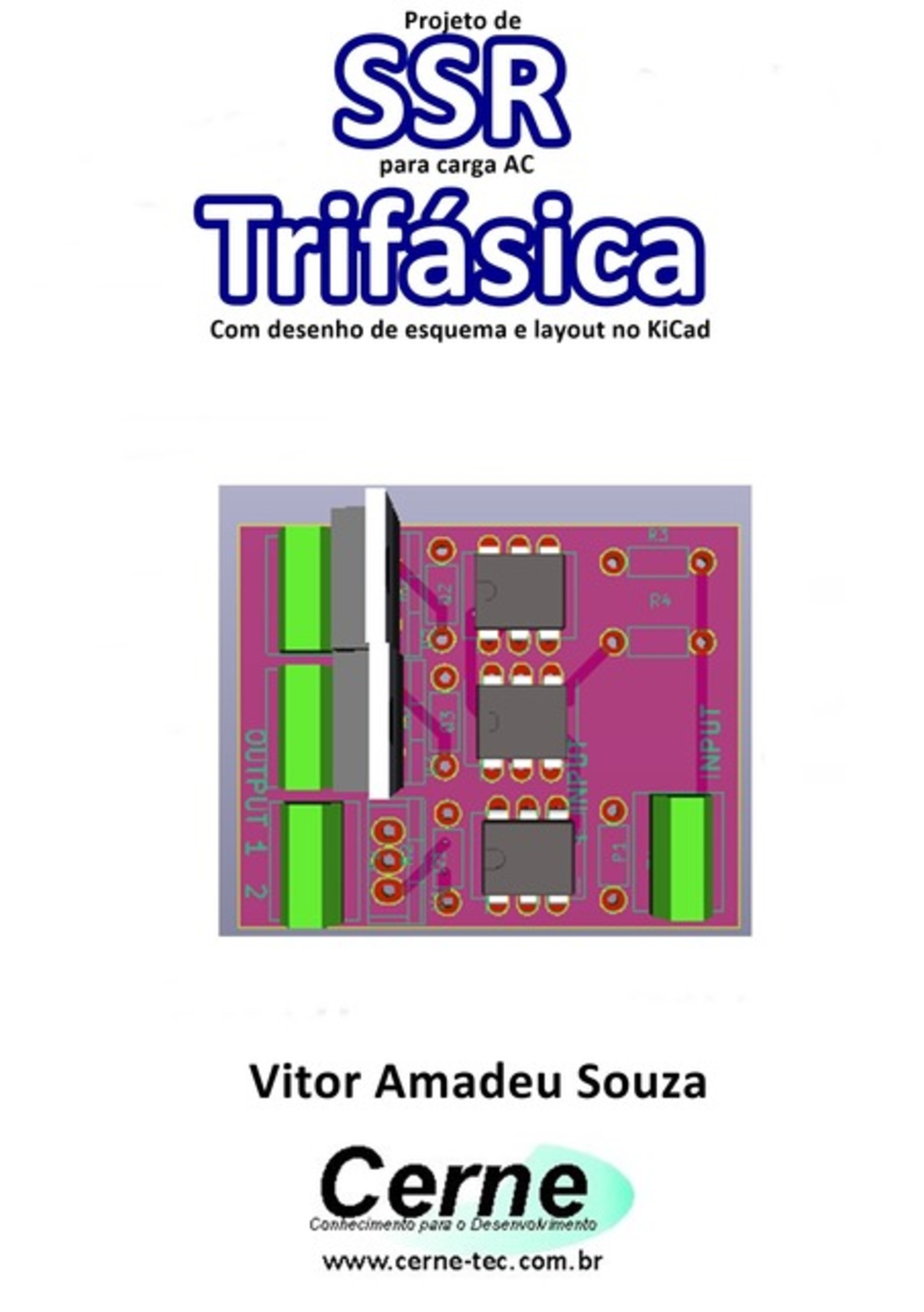 Projeto De Ssr Para Carga Ac Trifásica Com Desenho De Esquema E Layout No Kicad