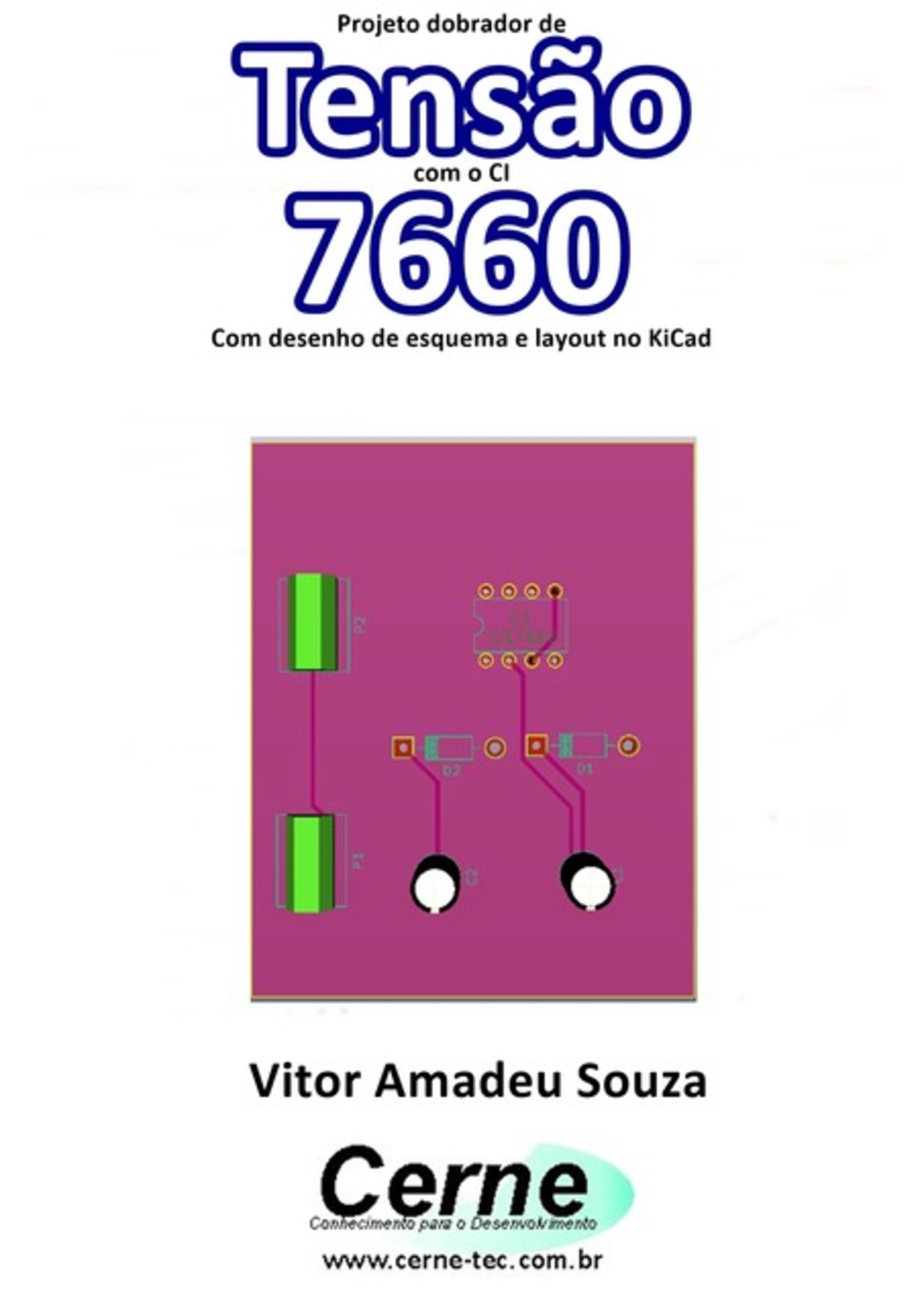 Projeto Dobrador De Tensão Com O Ci 7660 Com Desenho De Esquema E Layout No Kicad