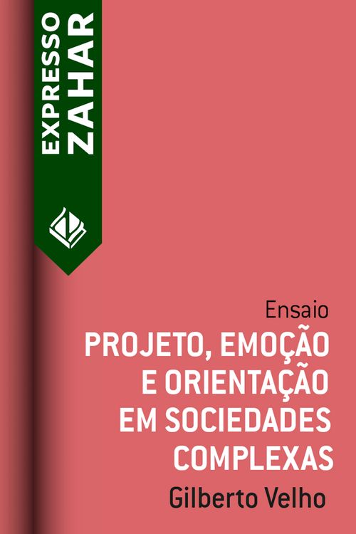 Projeto, emoção e orientação em sociedades complexas