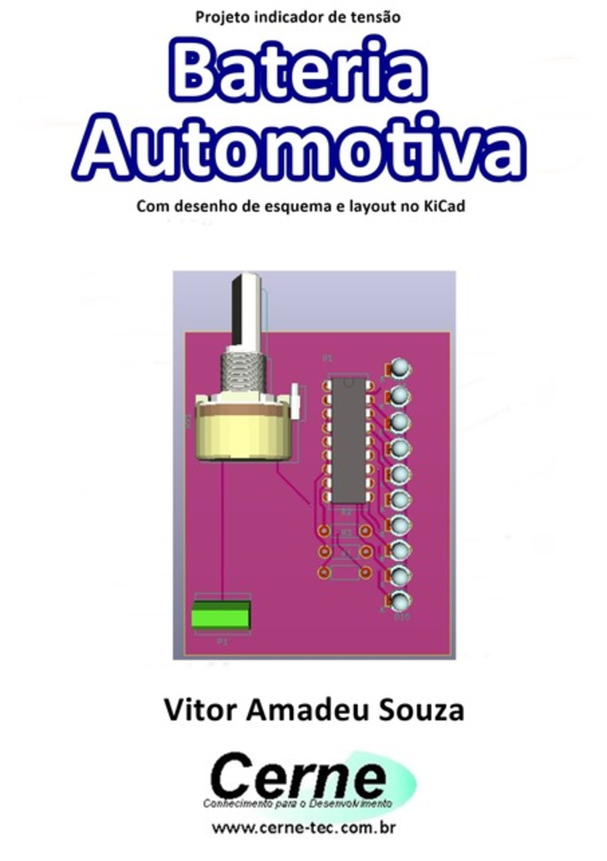 Projeto Indicador De Tensão Bateria Automotiva Com Desenho De Esquema E Layout No Kicad