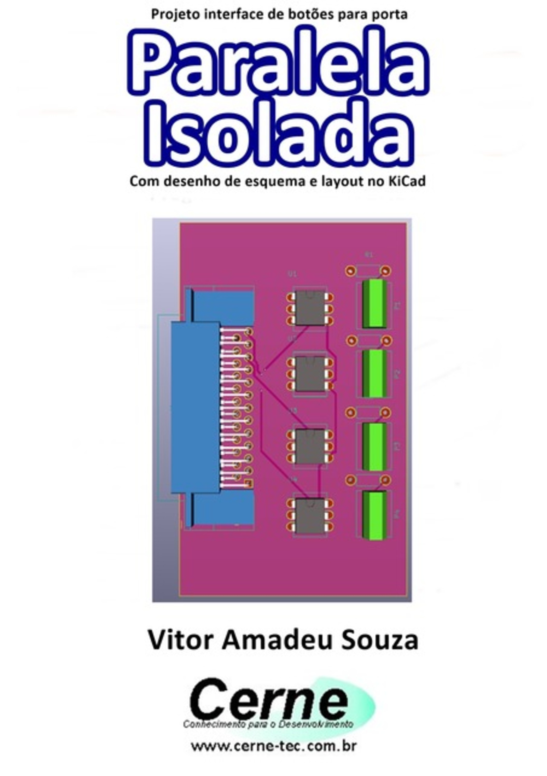 Projeto Interface De Botões Para Porta Paralela Isolada Com Desenho De Esquema E Layout No Kicad