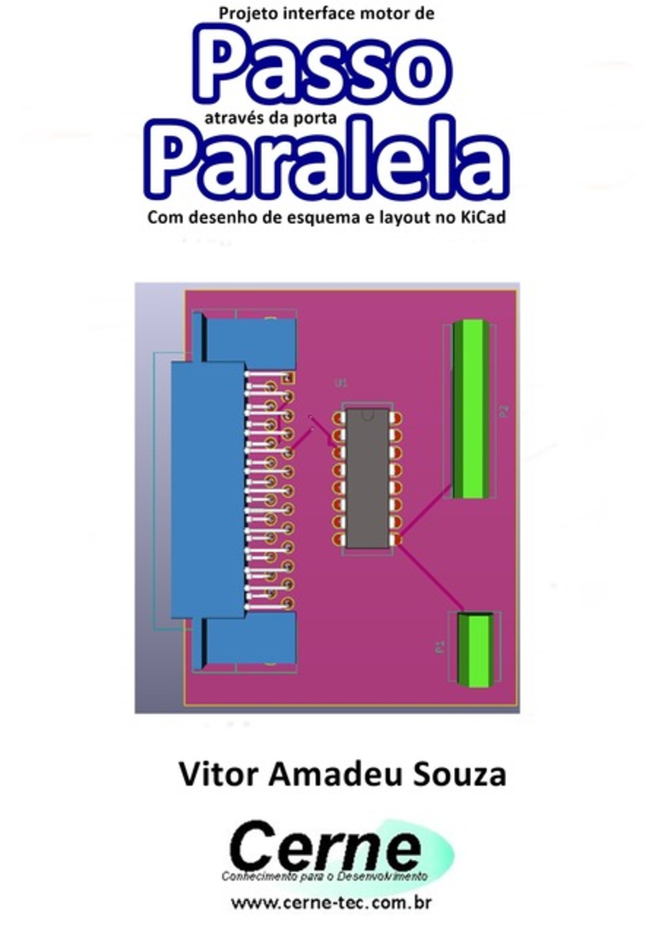 Projeto Interface Motor De Passo Através Da Porta Paralela Com Desenho De Esquema E Layout No Kicad