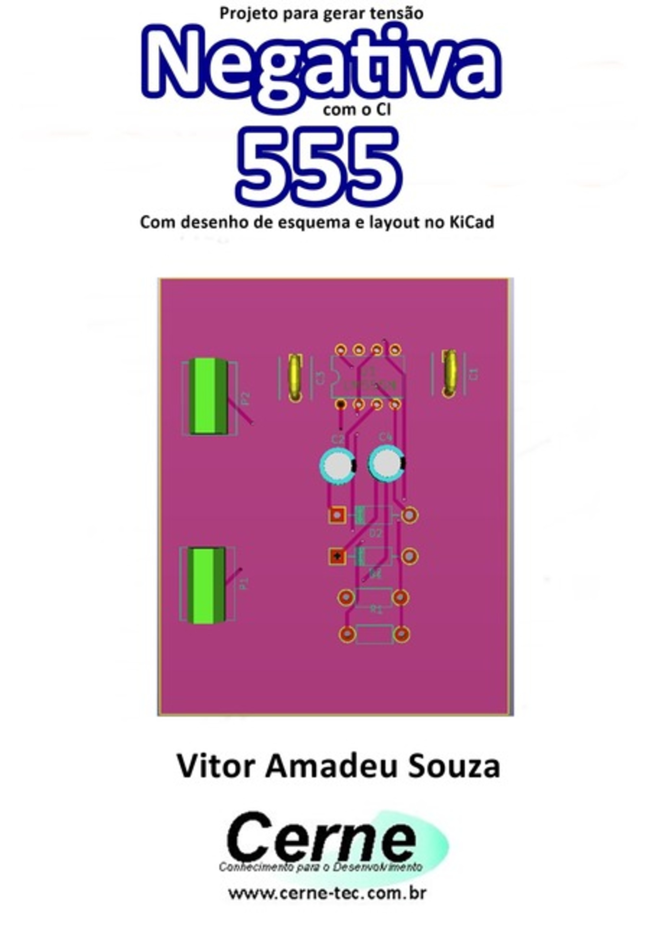 Projeto Para Gerar Tensão Negativa Com O Ci 555 Com Desenho De Esquema E Layout No Kicad