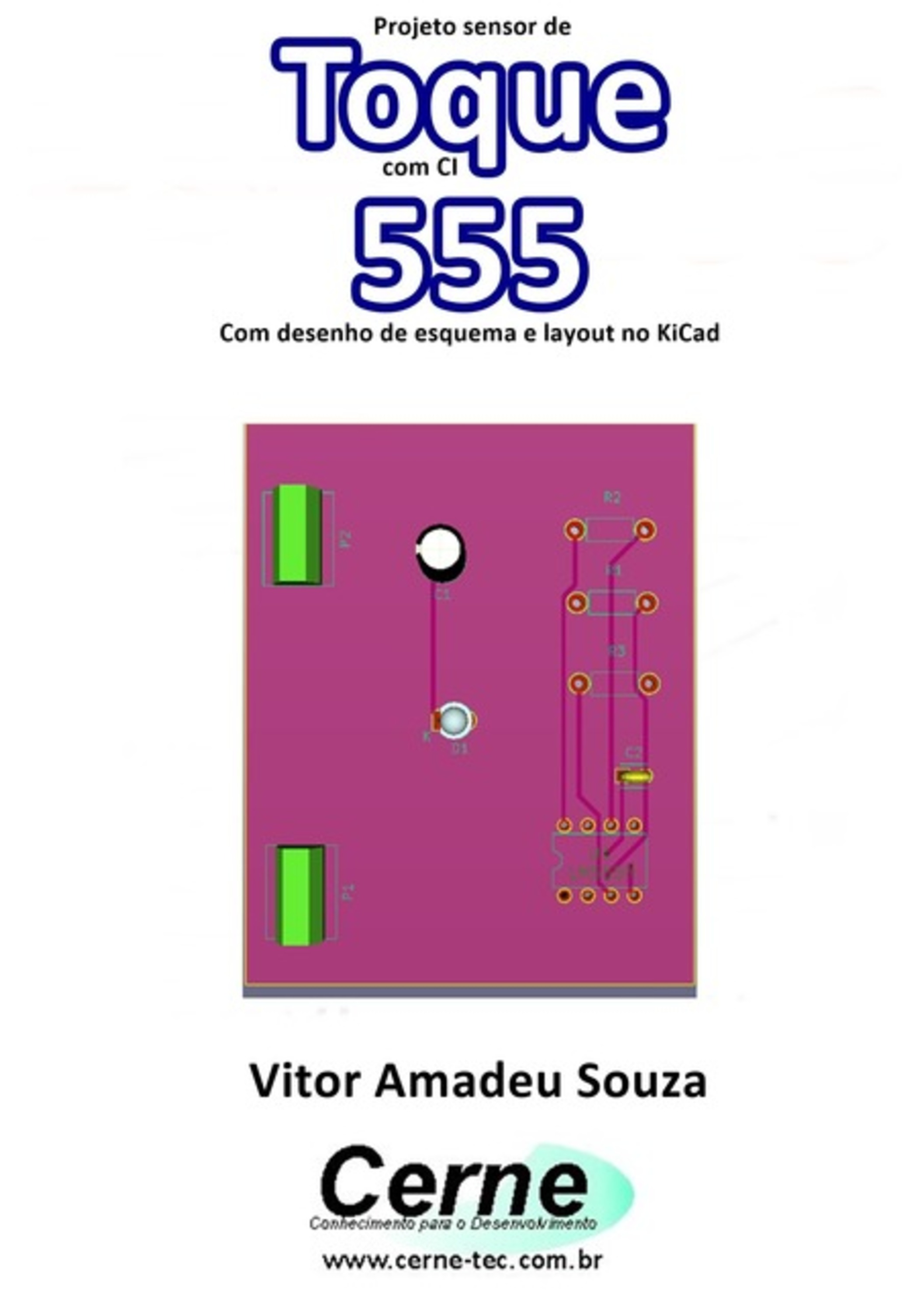 Projeto Sensor De Toque Com Ci 555 Com Desenho De Esquema E Layout No Kicad