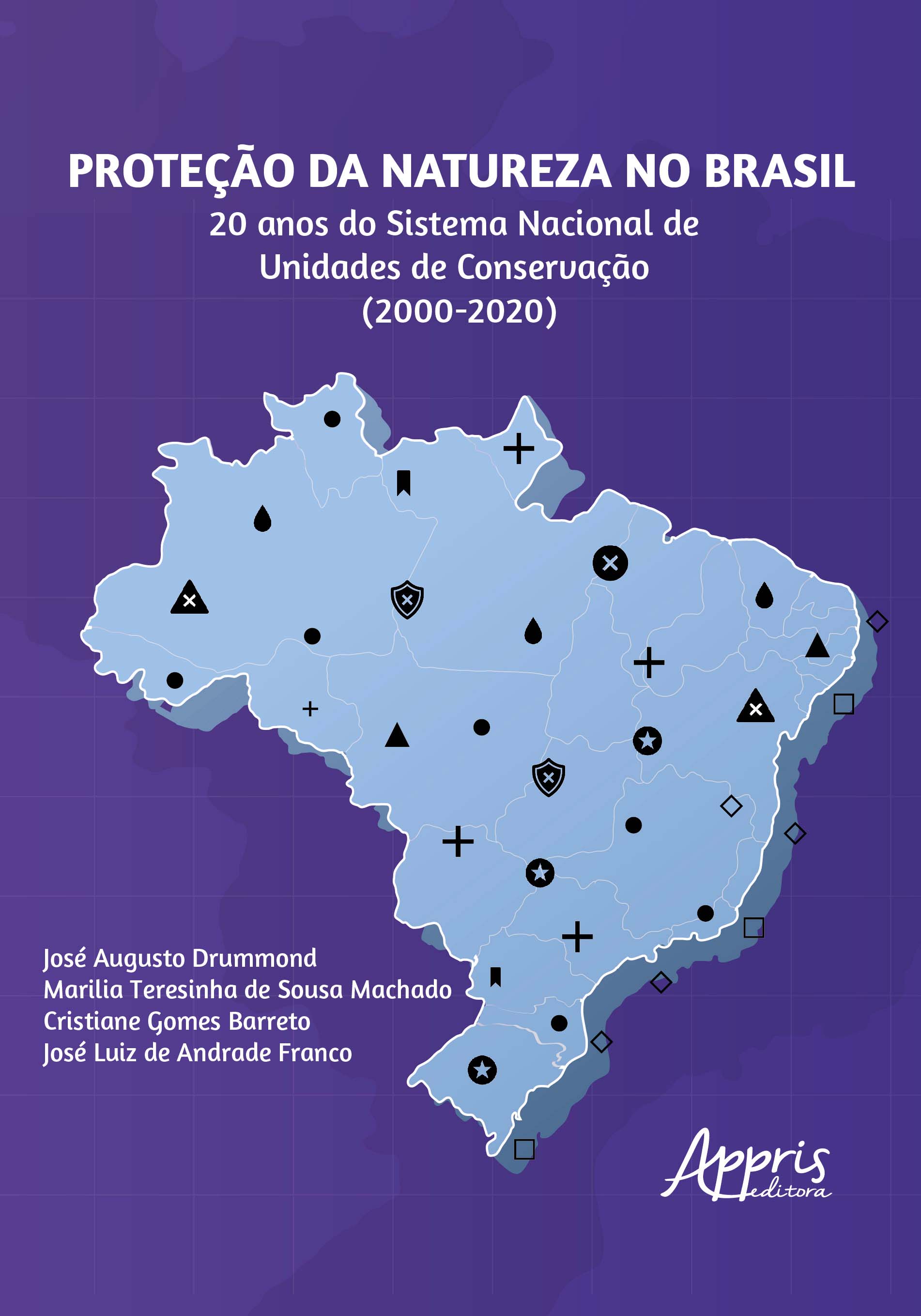  Proteção da Natureza no Brasil: 20 Anos do Sistema Nacional de Unidades de Conservação (2000 – 2020)