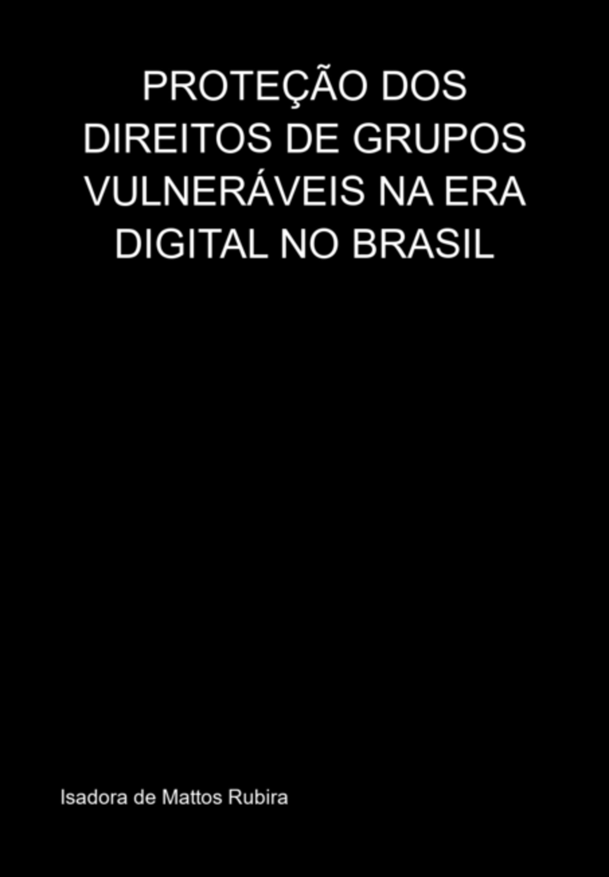 Proteção Dos Direitos De Grupos Vulneráveis Na Era Digital No Brasil