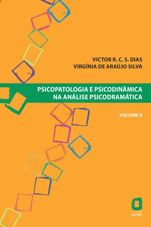 Psicopatologia e psicodinâmica na análise psicodramática - Volume V