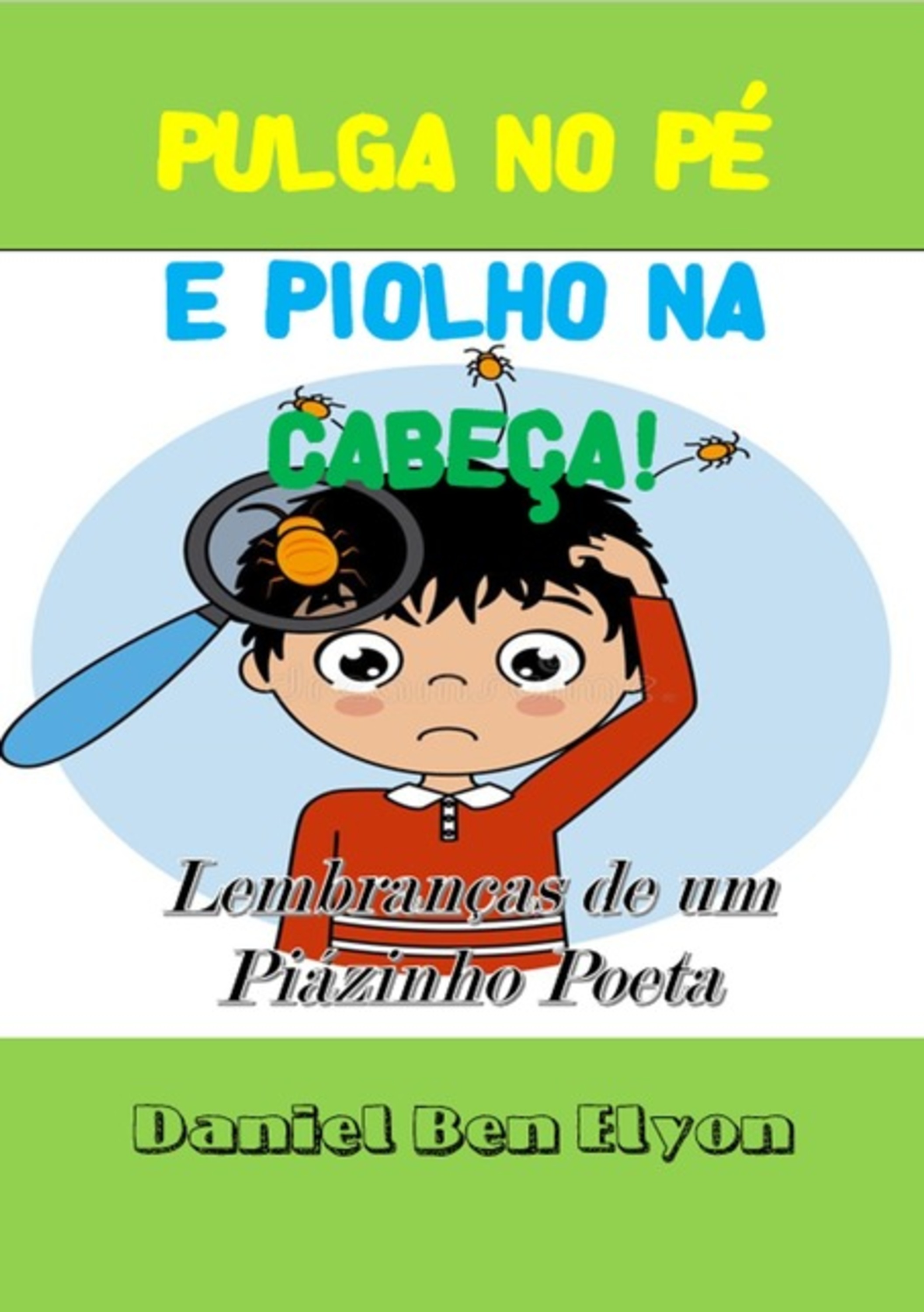 Pulga No Pé E Piolho Na Cabeça!