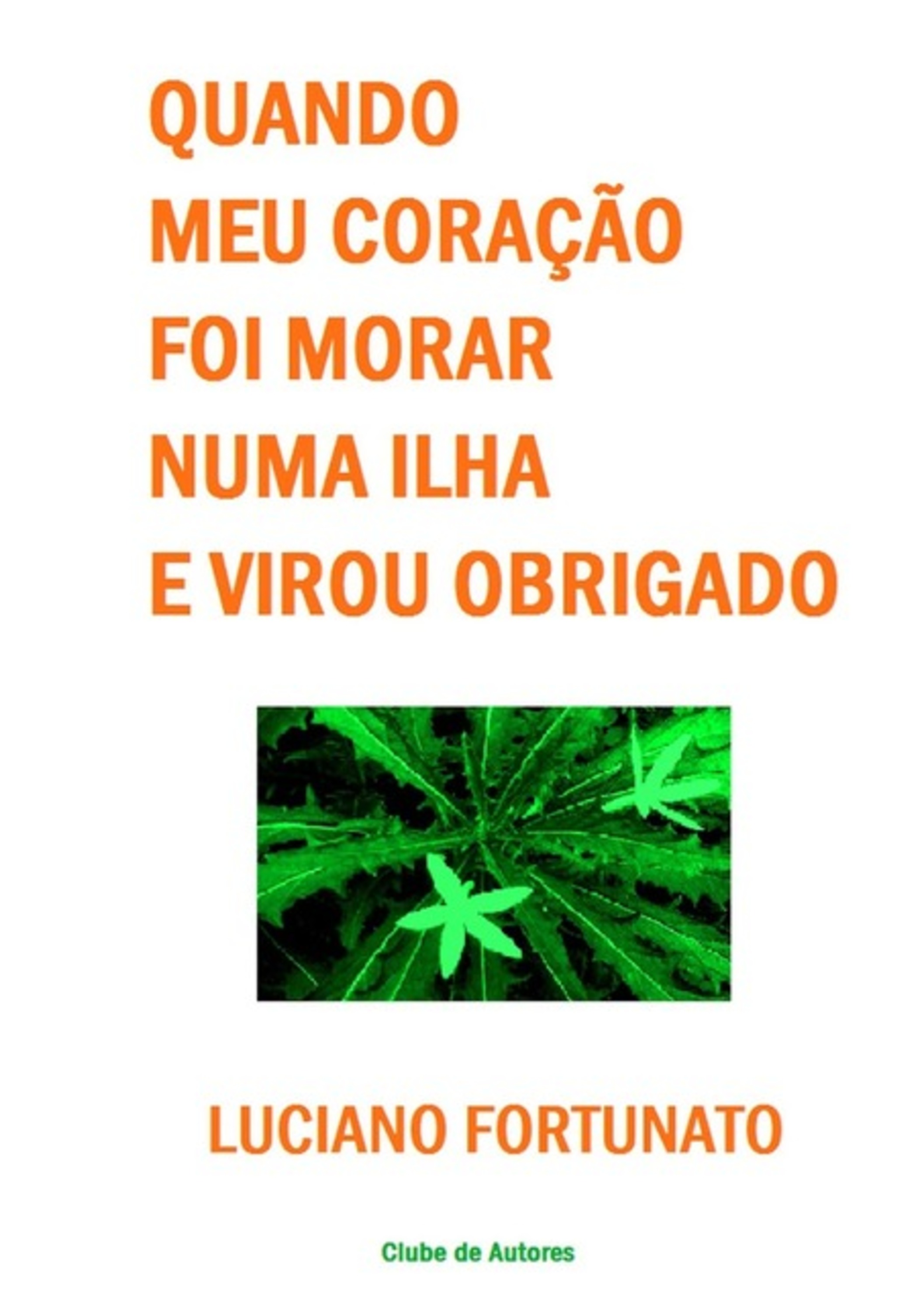 Quando Meu Coração Foi Morar Numa Ilha E Virou Obrigado