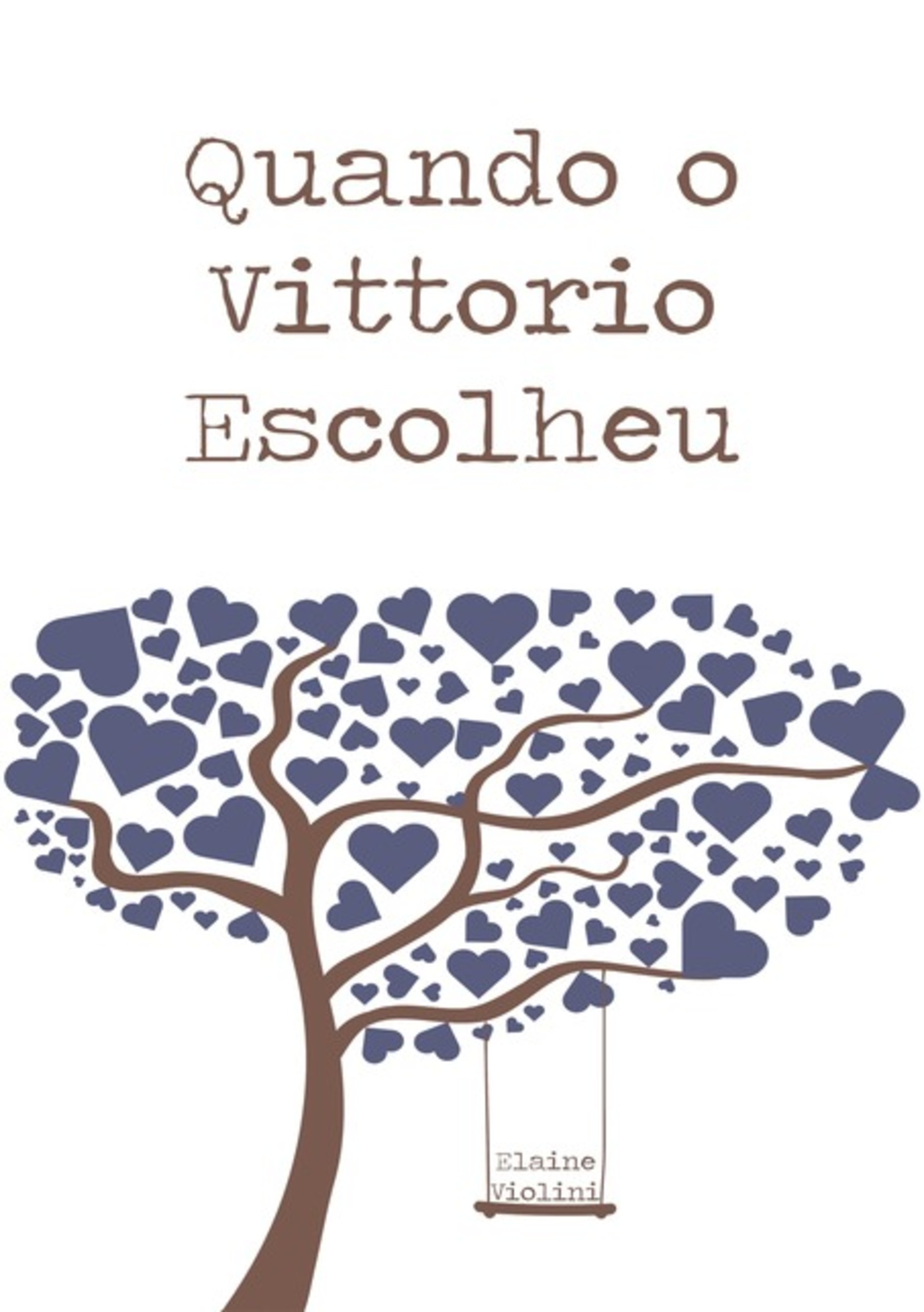 Quando O Vittorio Escolheu