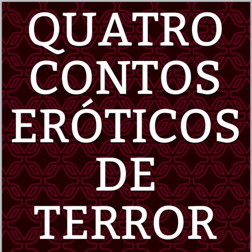 Quatro contos eróticos de terror 