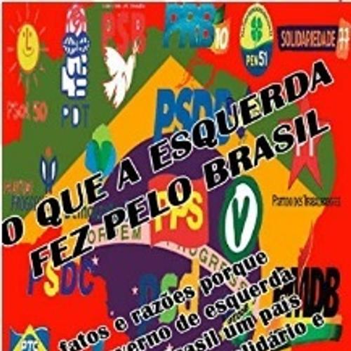 QUE A ESQUERDA FEZ PELO BRASIL?