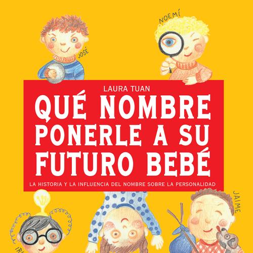 Qué nombre ponerle a su futuro bebé