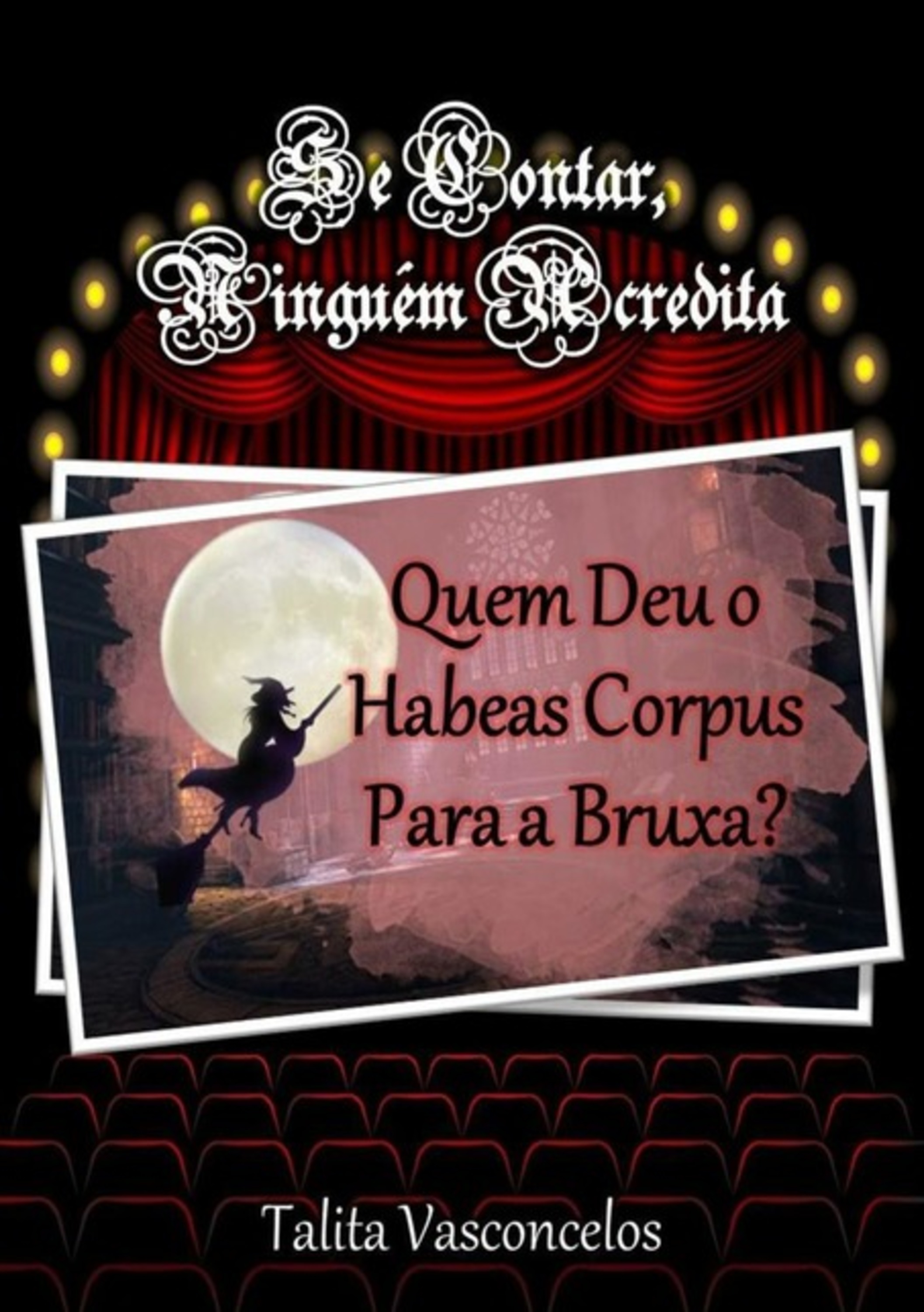 Quem Deu O Habeas Corpus Para A Bruxa?