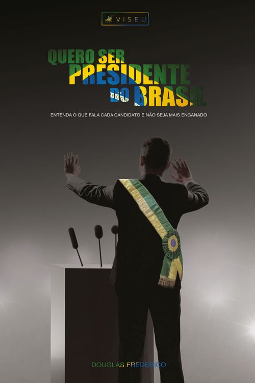 Quero ser presidente do Brasil