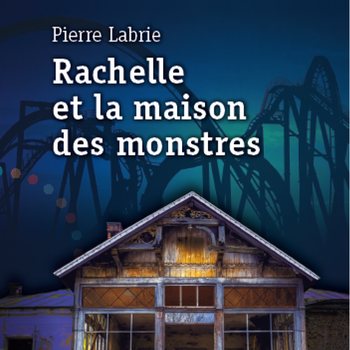 Rachelle et la maison des monstres