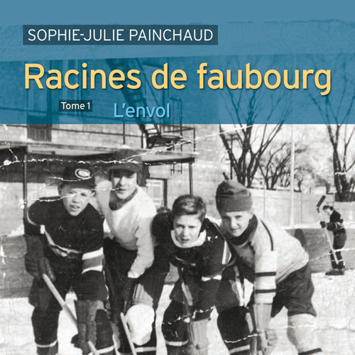 Racines de faubourg, tome 1