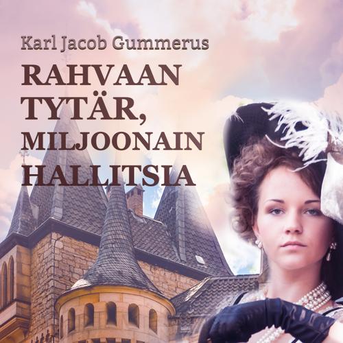 Rahvaan tytär, miljoonain hallitsia