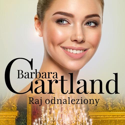 Raj odnaleziony - Ponadczasowe historie miłosne Barbary Cartland