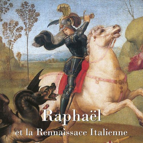 Raphael et la Rennaissace Italienne