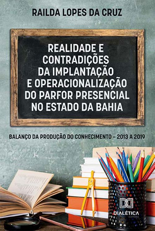 Realidade e contradições da implantação e operacionalização do PARFOR PRESENCIAL no Estado da Bahia
