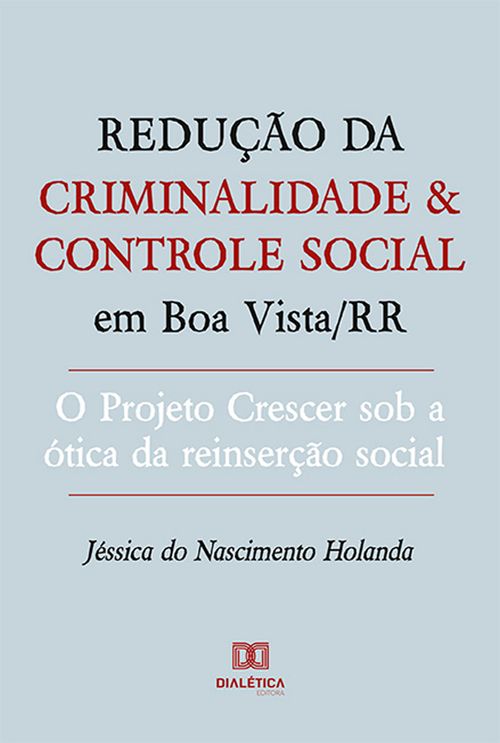 Redução da criminalidade e controle social em Boa Vista/RR