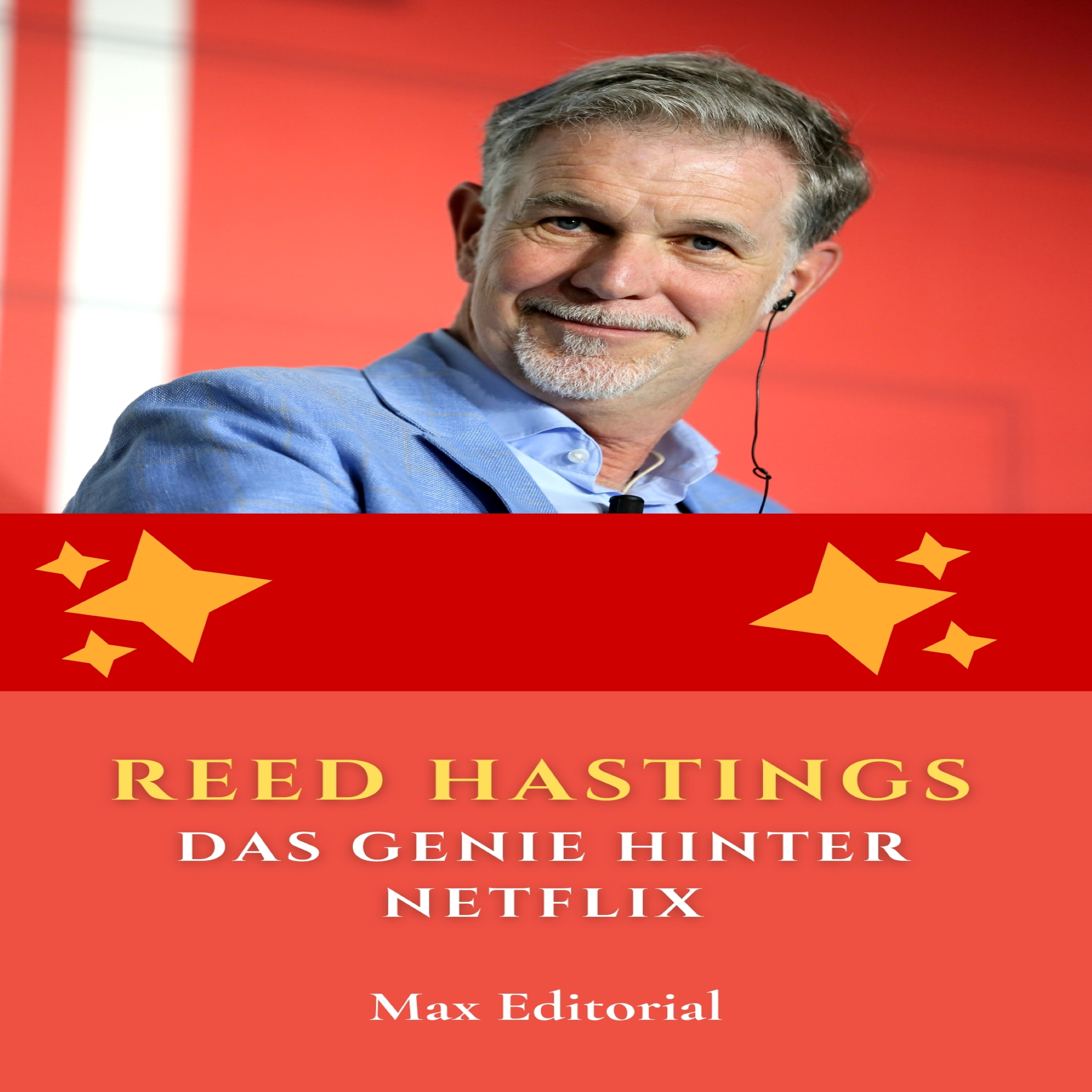 Reed Hastings: Das Genie hinter Netflix