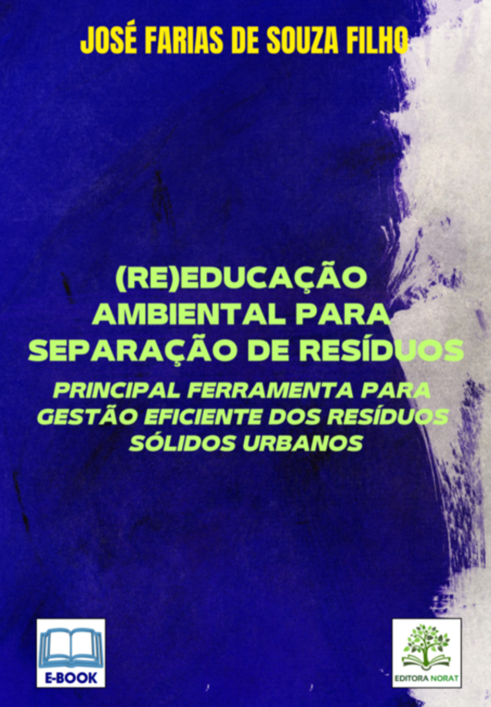 (re)educação Ambiental Para Separação De Resíduos: Principal Ferramenta Para Gestão Eficiente Dos Resíduos Sólidos Urbanos