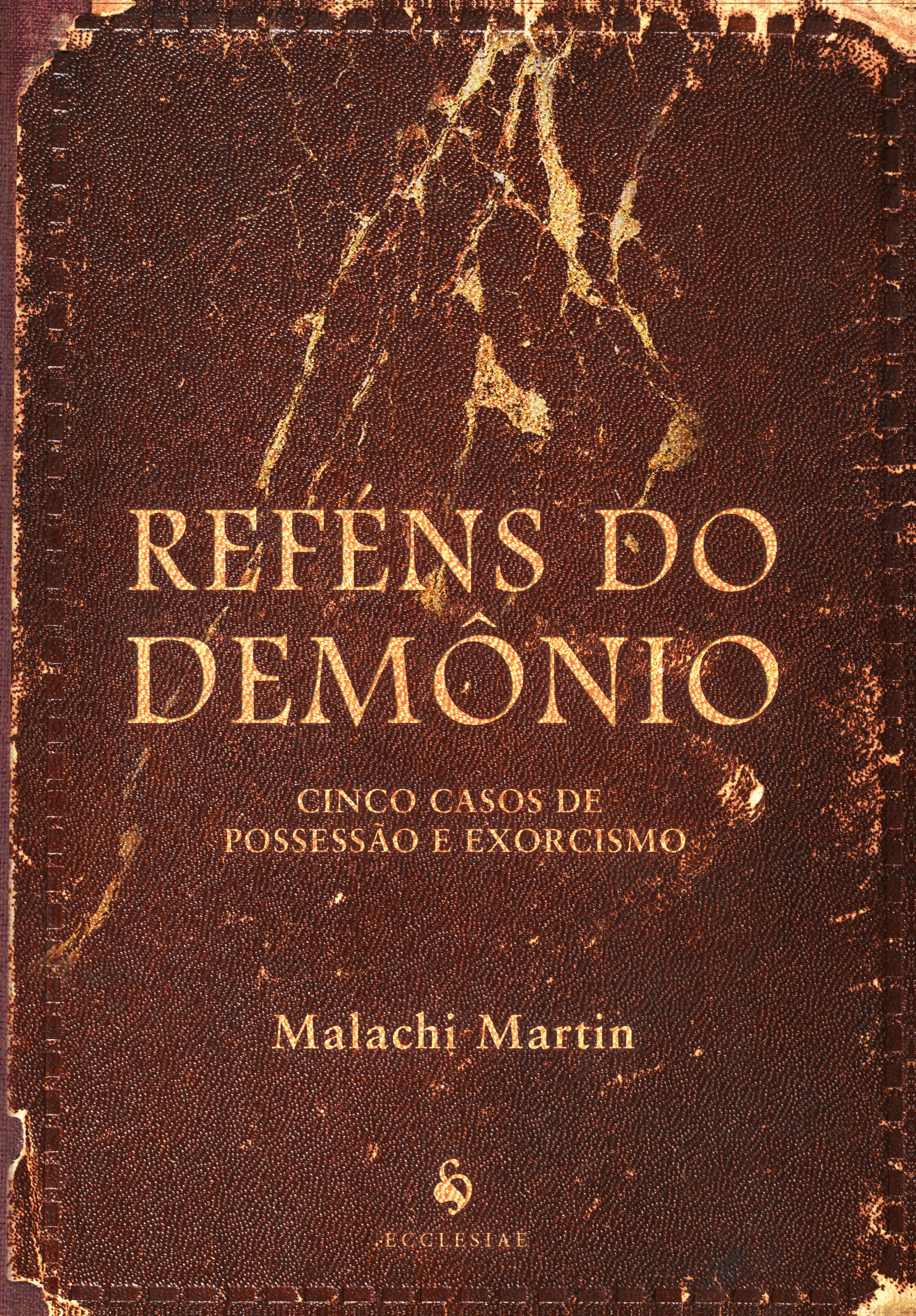 Reféns do Demônio. Cinco Casos de Possessão e Exorcismo