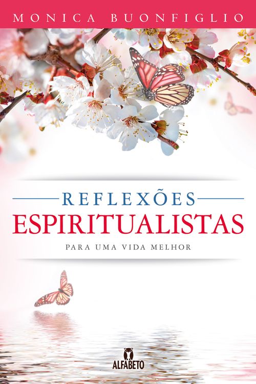 Reflexões espiritualistas para uma vida melhor