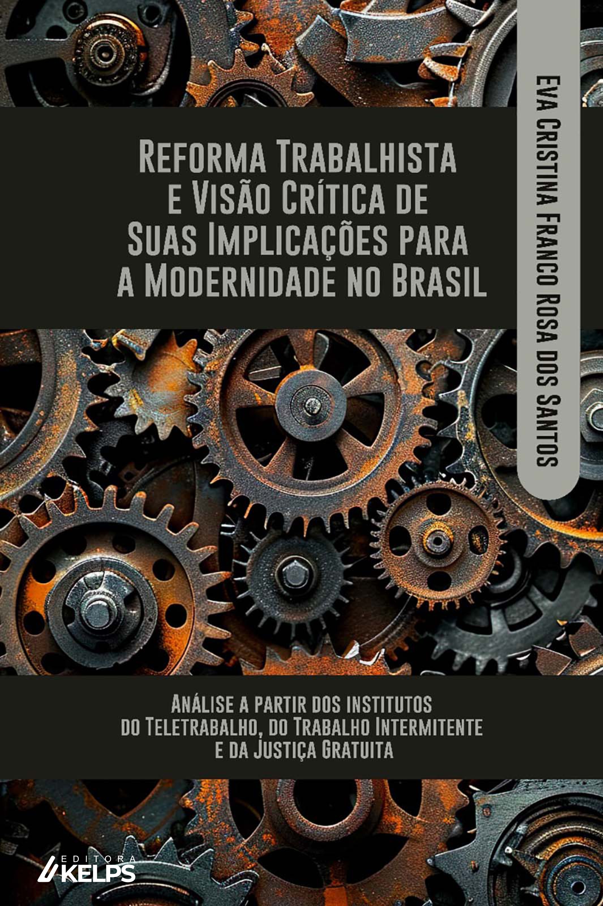 REFORMA TRABALHISTA E VISÃO CRÍTICA DE SUAS IMPLICAÇÕES PARA A MODERNIDADE NO BRASIL: