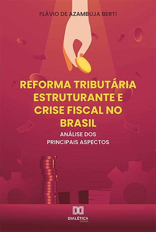 Reforma Tributária Estruturante e Crise Fiscal no Brasil
