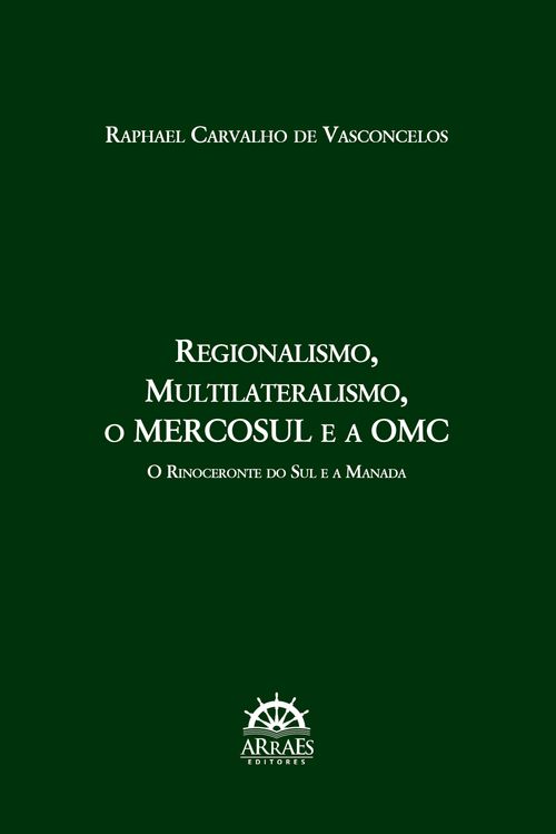 Regionalismo, Multilateralismo, o MERCOSUL e a OMC: