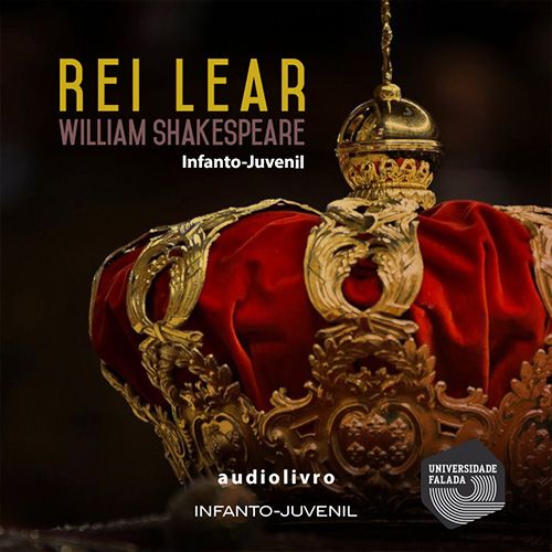 Rei Lear - William Shakespeare - Adaptado para Crianças