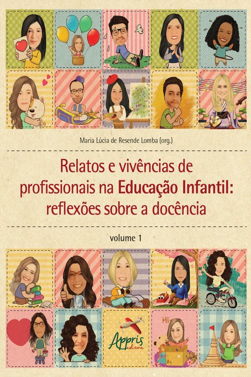 Relatos e Vivências de Profissionais na Educação Infantil: Reflexões sobre a Docência – Volume 1