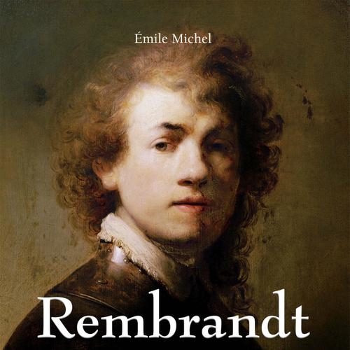 Rembrandt - Painter, Engraver and Draftsman - Volume 1