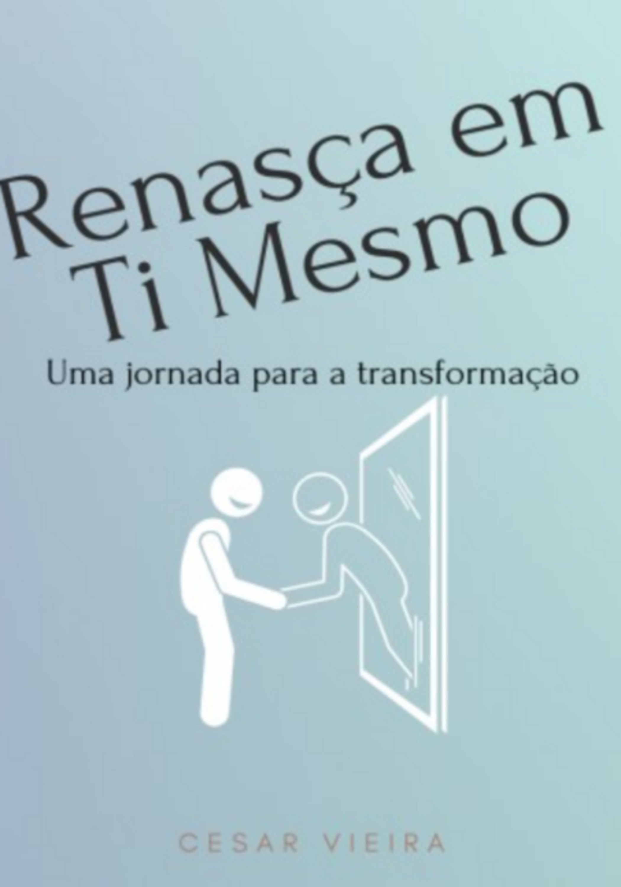 Renasça Em Ti Mesmo