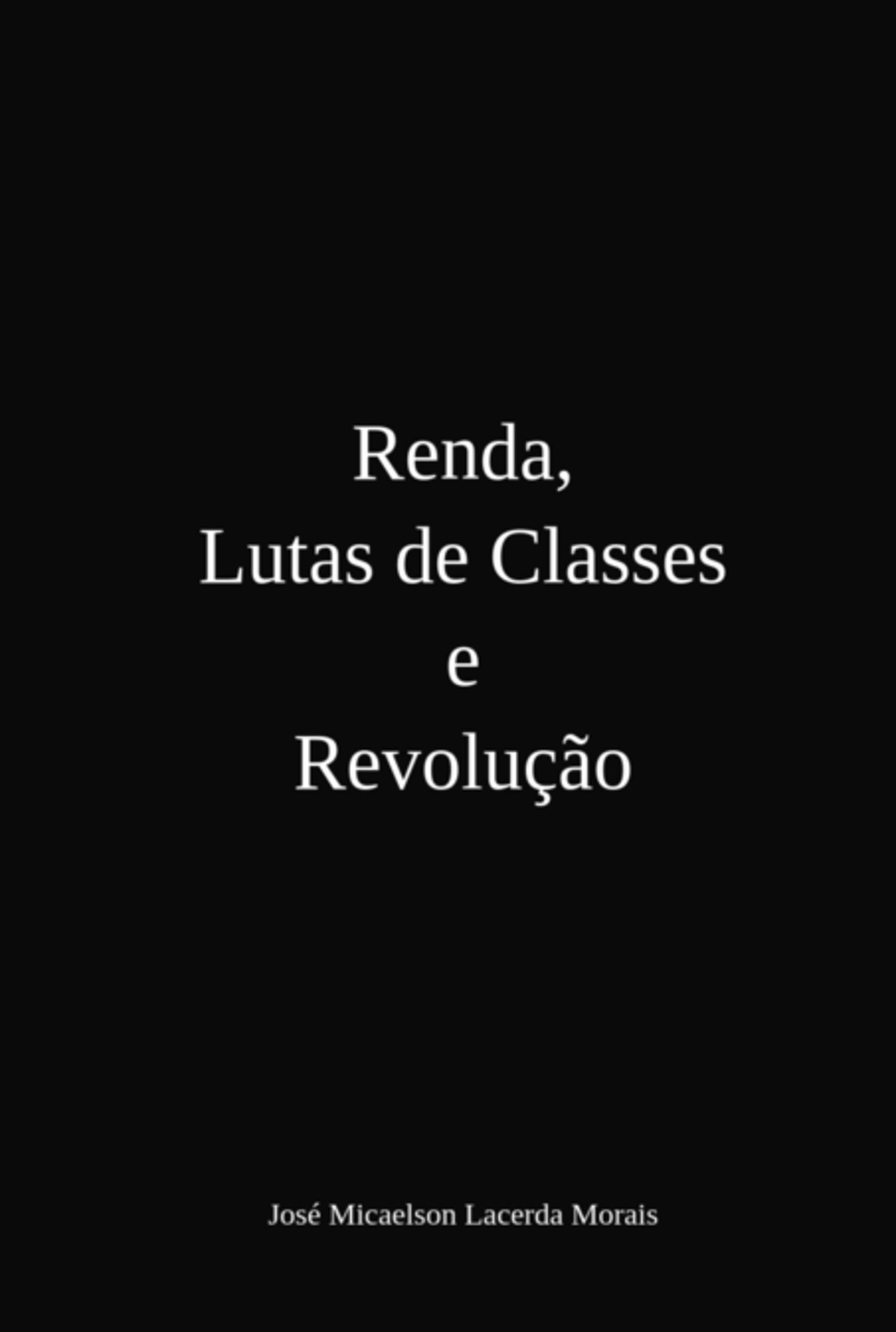 Renda, Lutas De Classes E Revolução