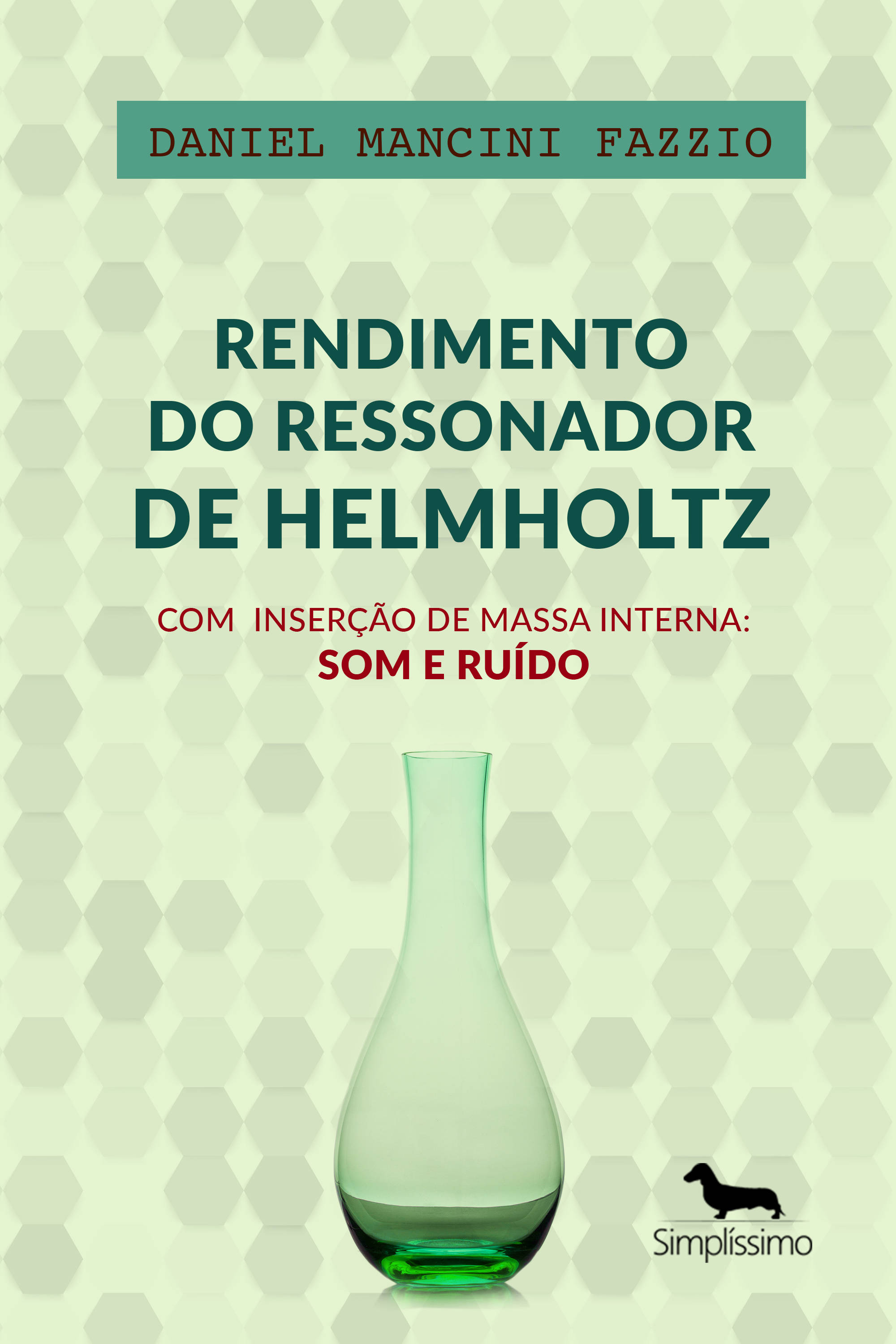 Rendimento do Ressonador de Helmholtz com Inserção de Massa Interna