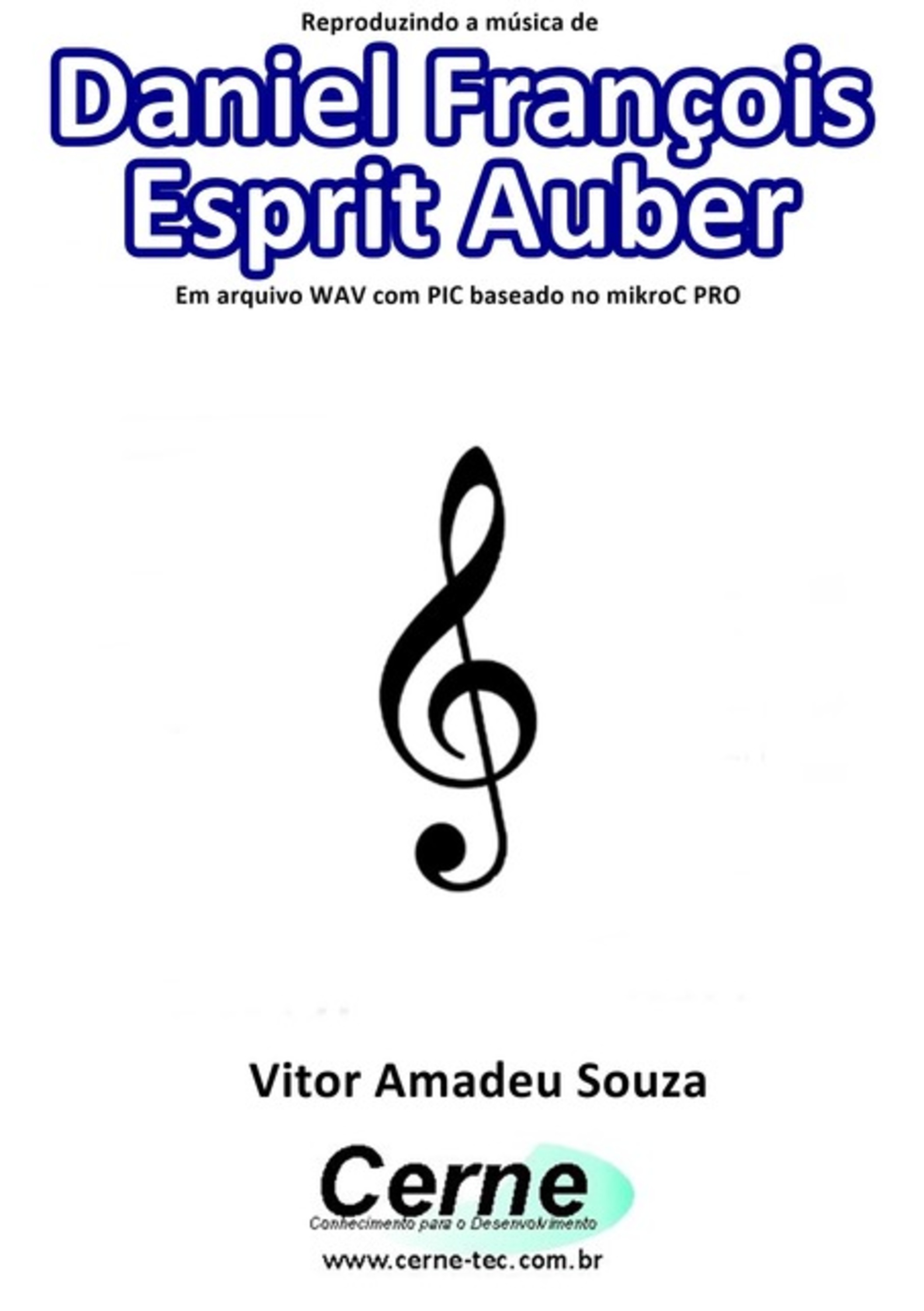 Reproduzindo A Música De Daniel François Esprit Auber Em Arquivo Wav Com Pic Baseado No Mikroc Pro