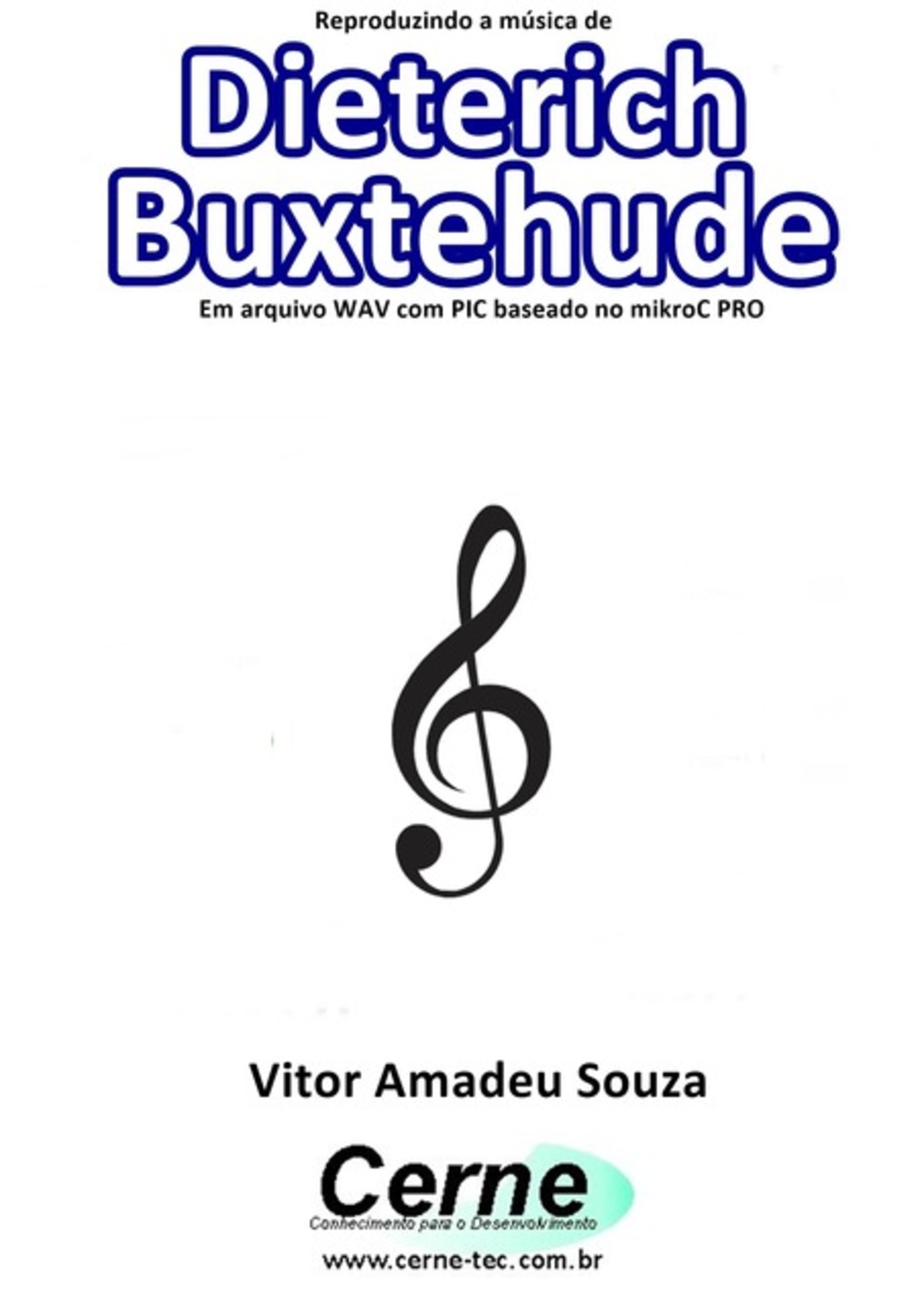 Reproduzindo A Música De Dieterich Buxtehude Em Arquivo Wav Com Pic Baseado No Mikroc Pro