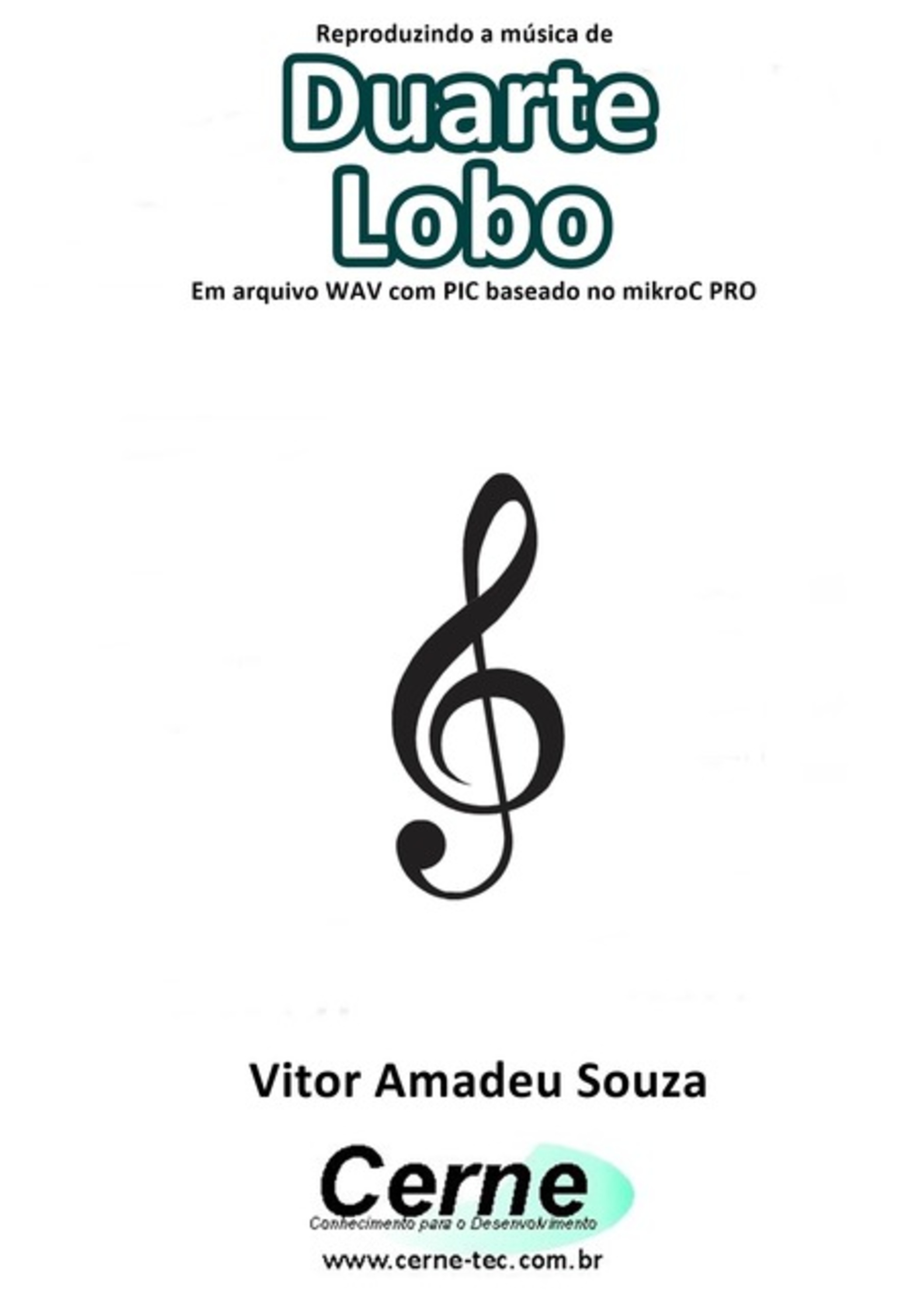 Reproduzindo A Música De Duarte Lobo Em Arquivo Wav Com Pic Baseado No Mikroc Pro