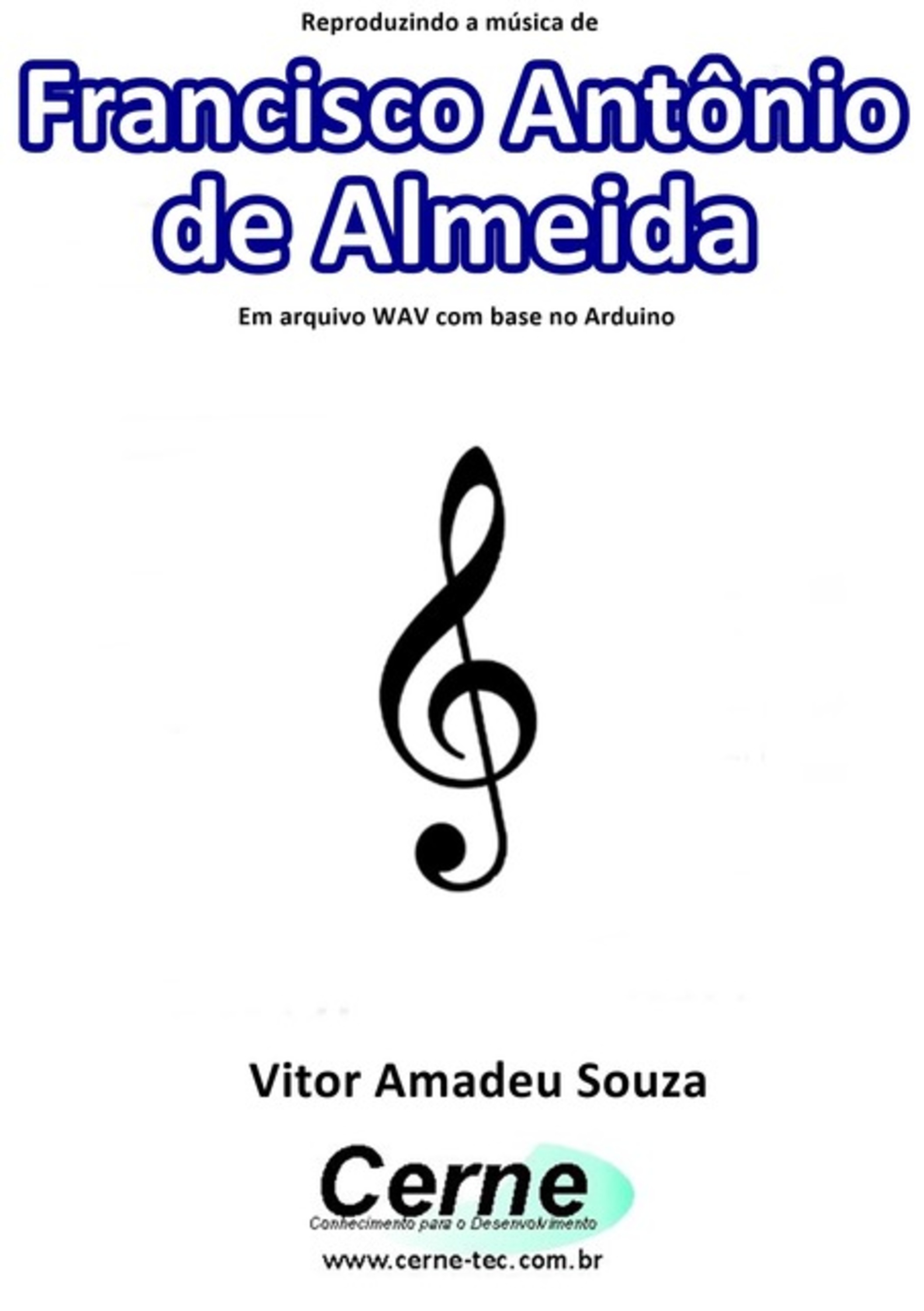 Reproduzindo A Música De Francisco Antônio De Almeida Em Arquivo Wav Com Base No Arduino