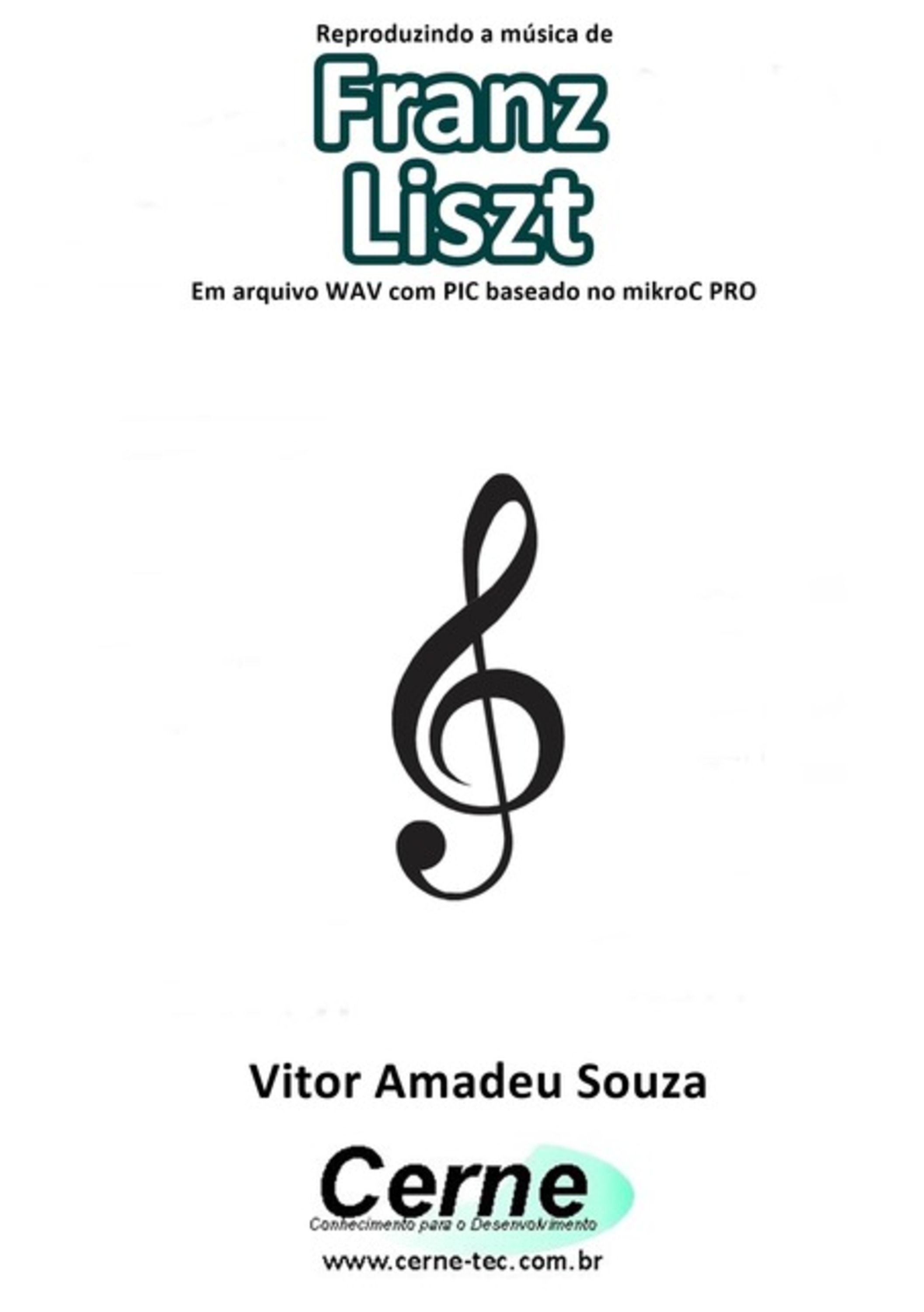 Reproduzindo A Música De Franz Liszt Em Arquivo Wav Com Pic Baseado No Mikroc Pro