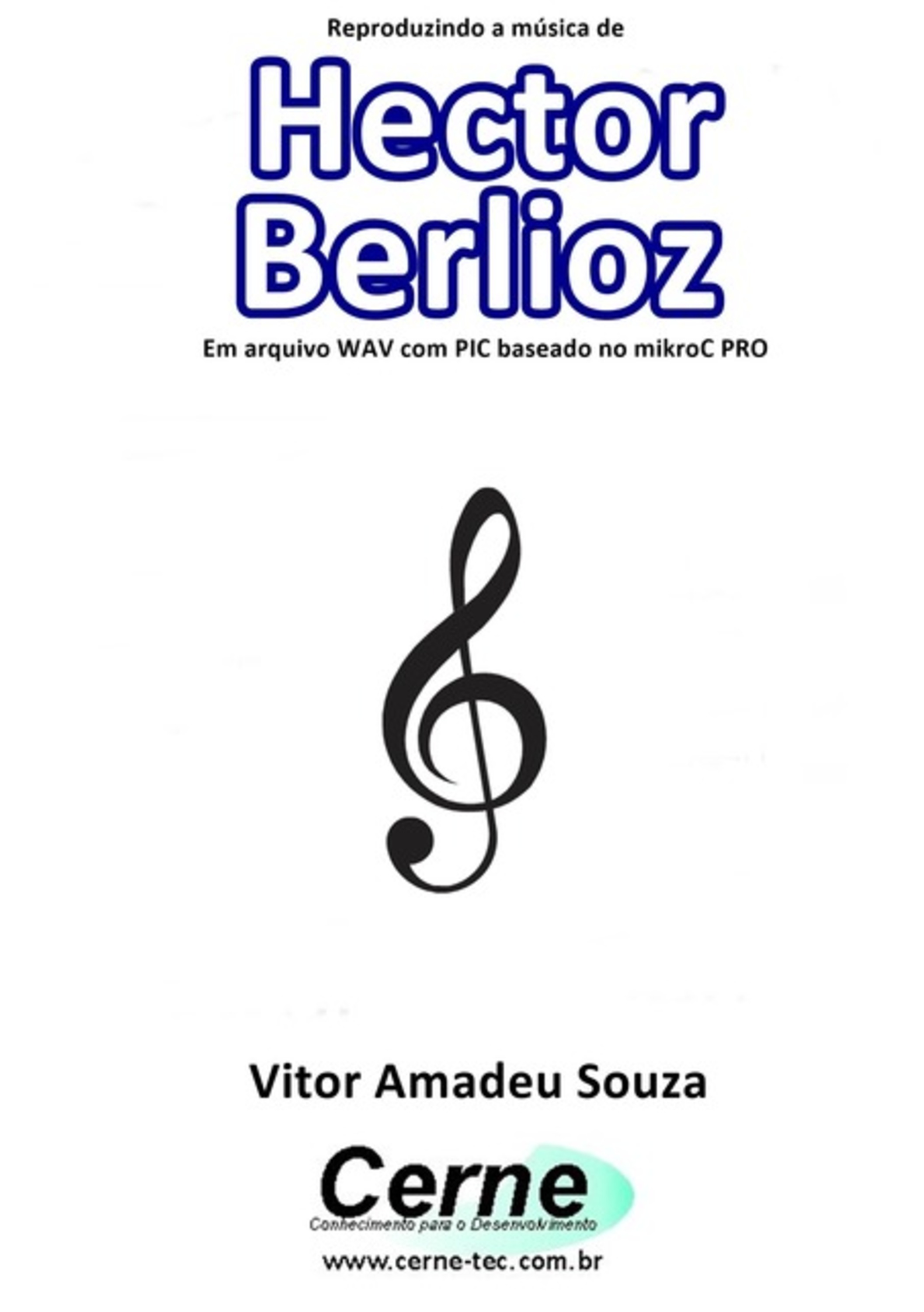 Reproduzindo A Música De Hector Berlioz Em Arquivo Wav Com Pic Baseado No Mikroc Pro