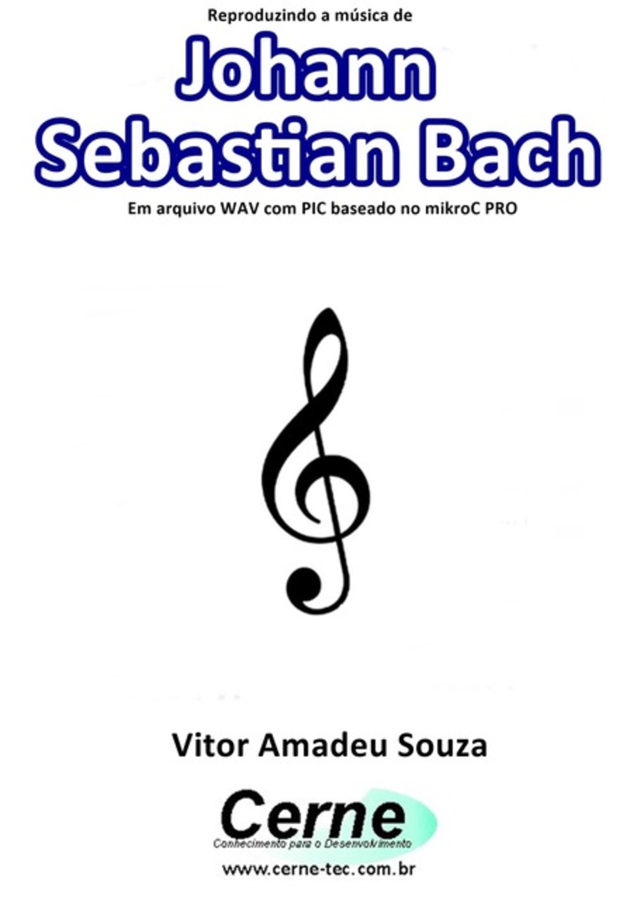 Reproduzindo A Música De Johann Sebastian Bach Em Arquivo Wav Com Pic Baseado No Mikroc Pro