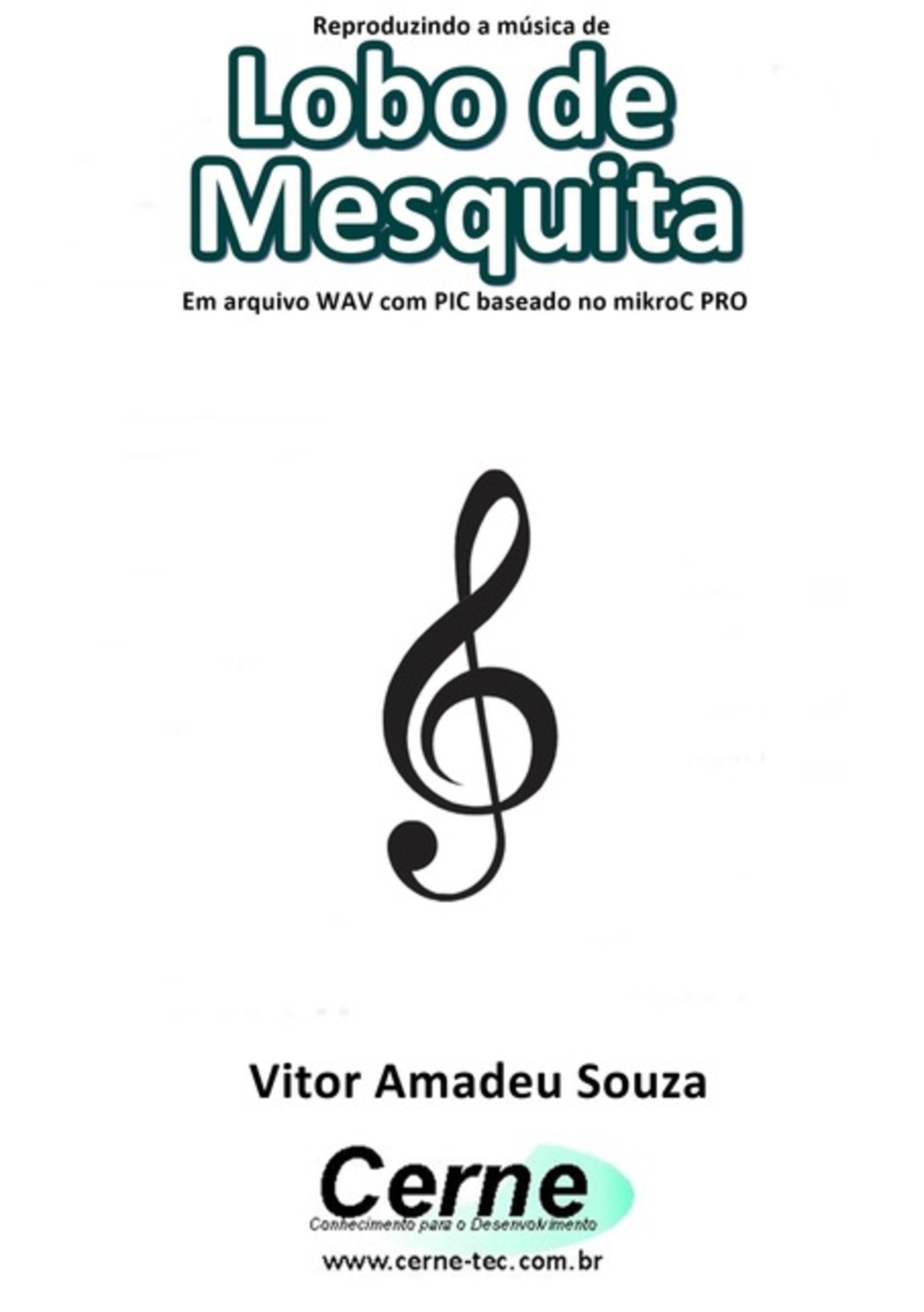 Reproduzindo A Música De Lobo De Mesquita Em Arquivo Wav Com Pic Baseado No Mikroc Pro