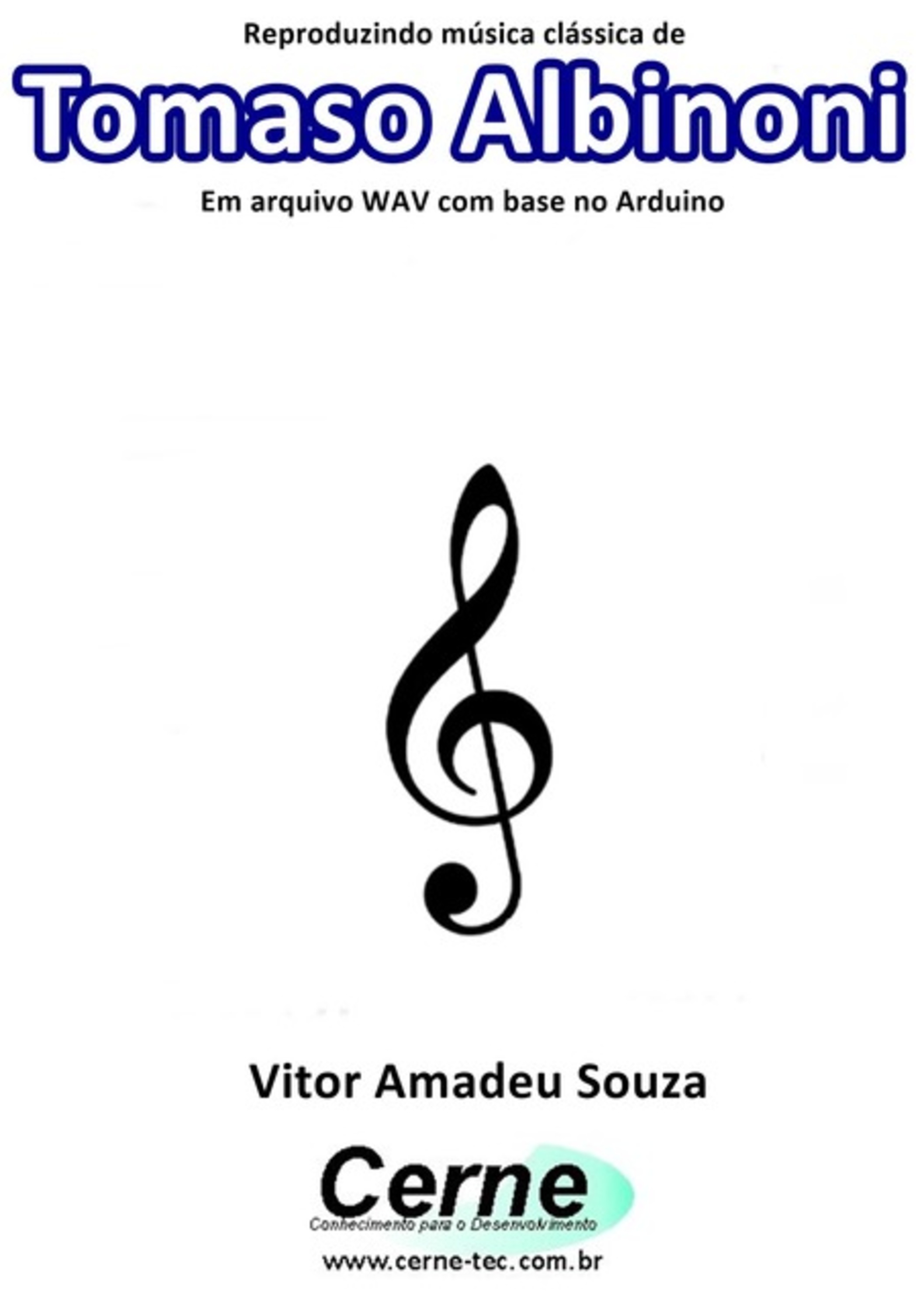 Reproduzindo Música Clássica De Tomaso Albinoni Em Arquivo Wav Com Base No Arduino