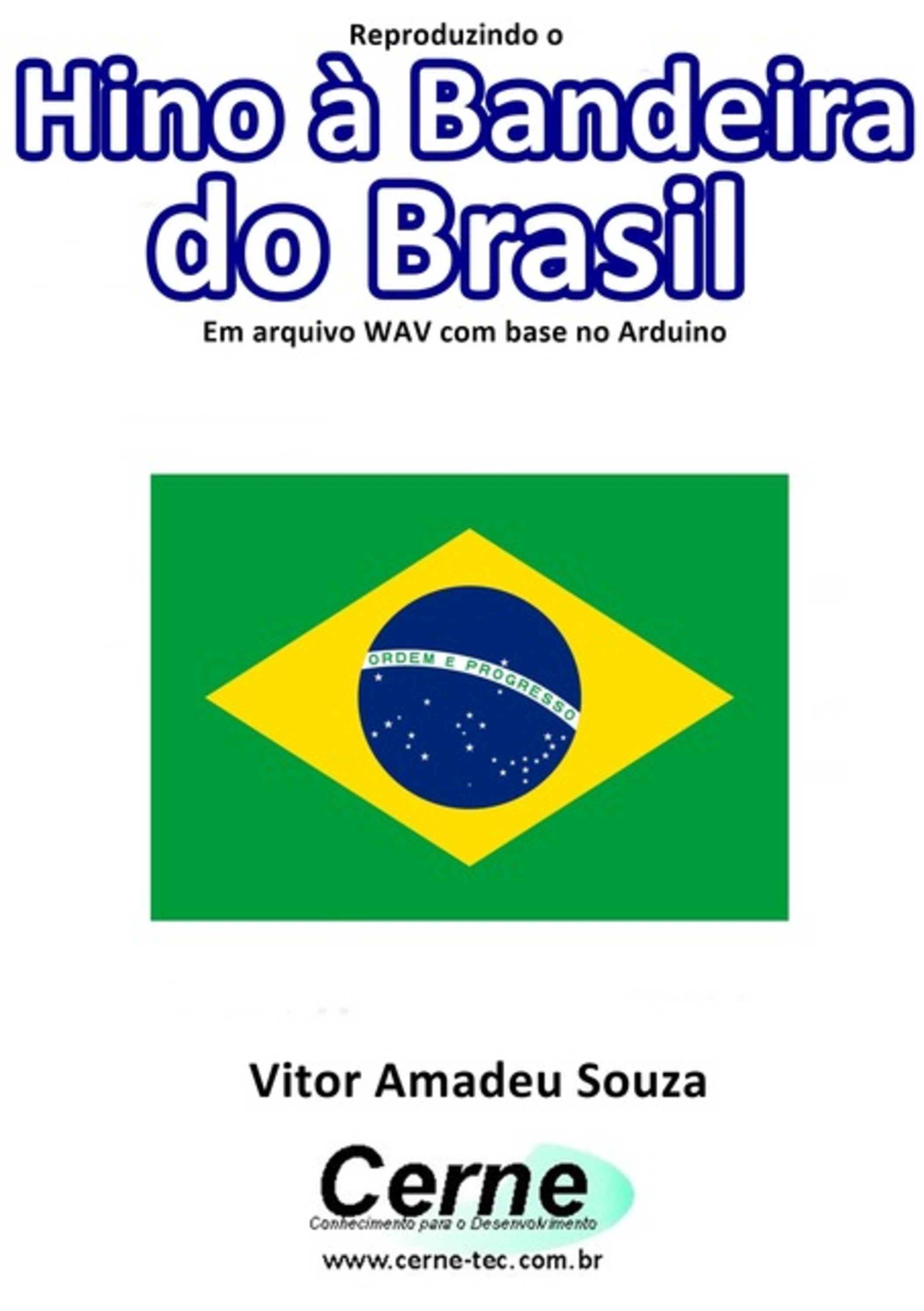 Reproduzindo O Hino À Bandeira Do Brasil Em Arquivo Wav Com Base No Arduino