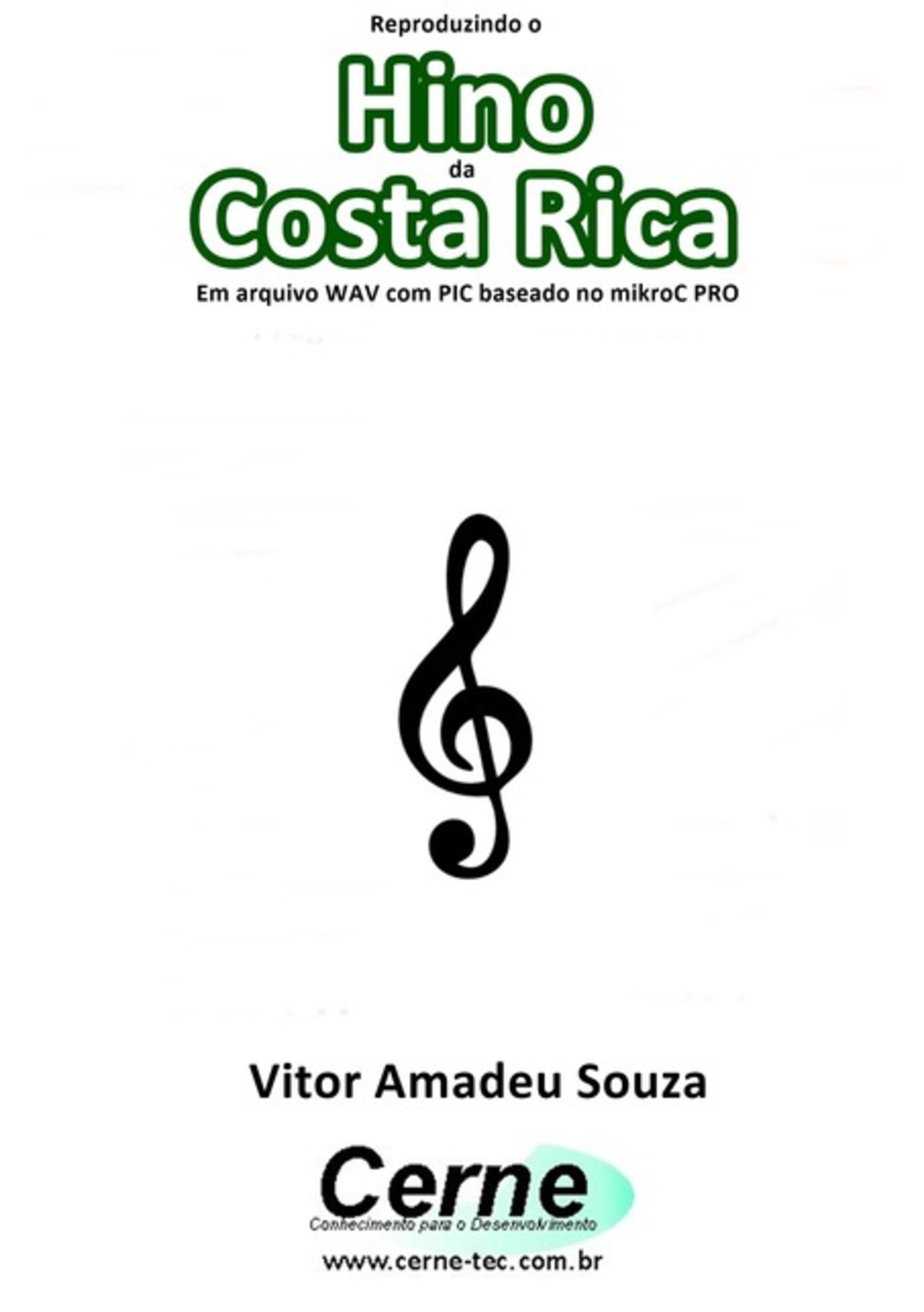 Reproduzindo O Hino Da Costa Rica Em Arquivo Wav Com Pic Baseado No Mikroc Pro